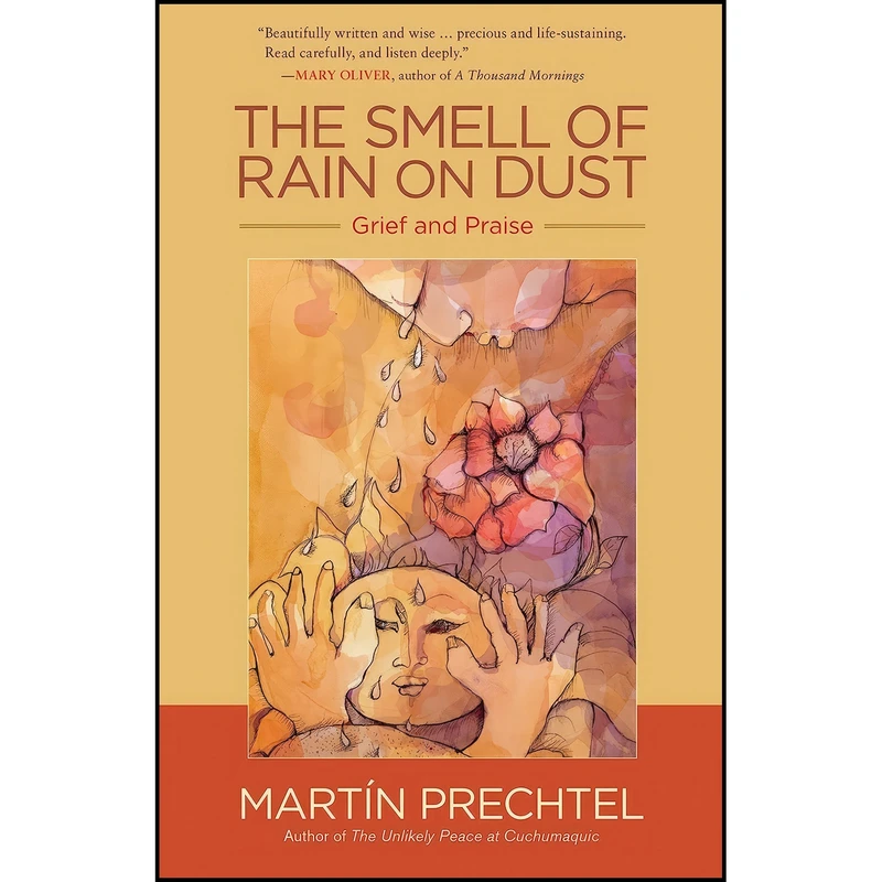 کتاب The Smell of Rain on Dust اثر Martin Prechtel انتشارات North Atlantic Books