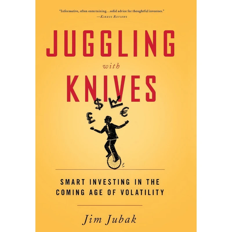 کتاب Juggling with Knives اثر Jim Jubak انتشارات PublicAffairs