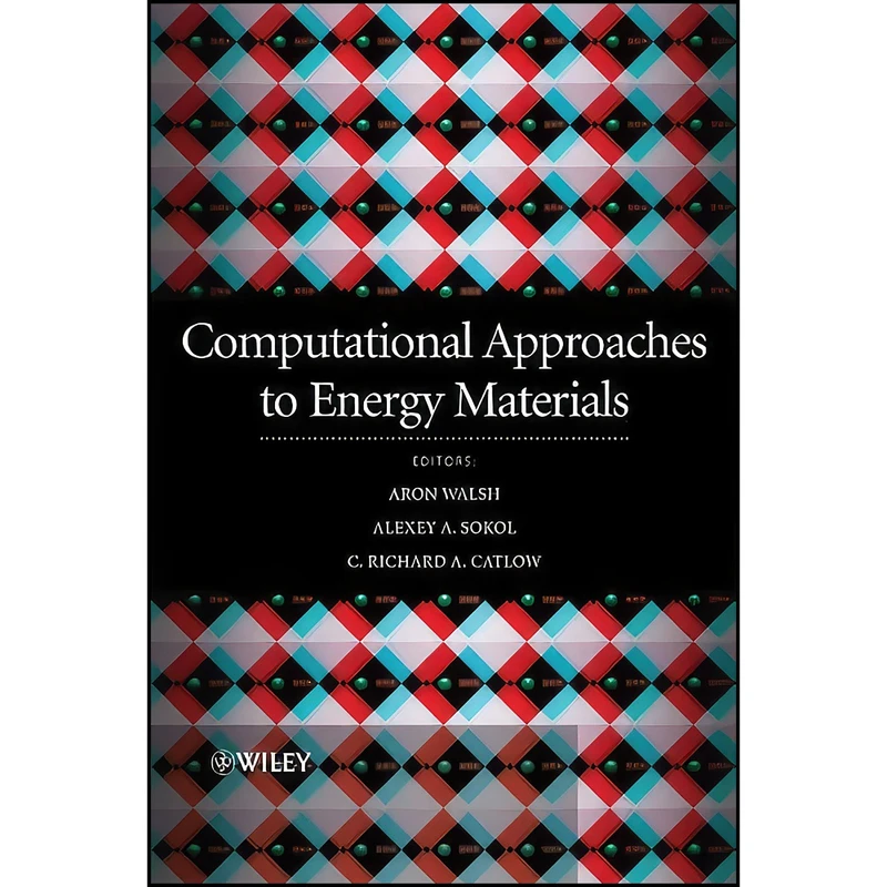 کتاب Computational Approaches to Energy Materials اثر جمعي از نويسندگان انتشارات Wiley