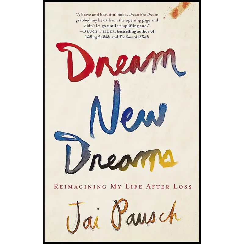 کتاب Dream New Dreams اثر Jai Pausch انتشارات Crown