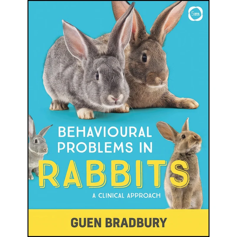کتاب Behavioural Problems in Rabbits اثر Guen Bradbury انتشارات 5m Publishing