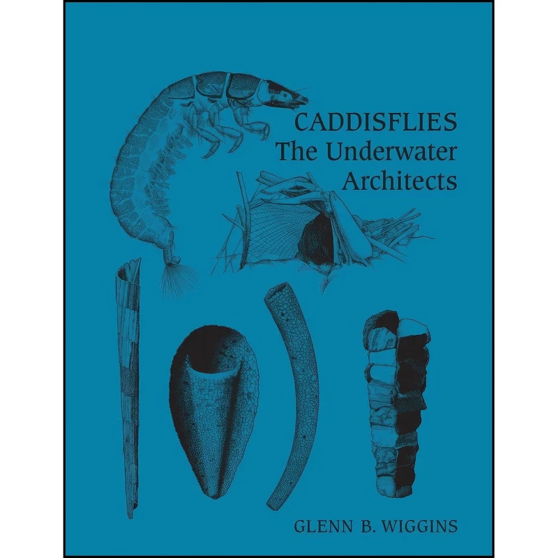 کتاب Caddisflies اثر Glenn B. Wiggins انتشارات تازه ها
