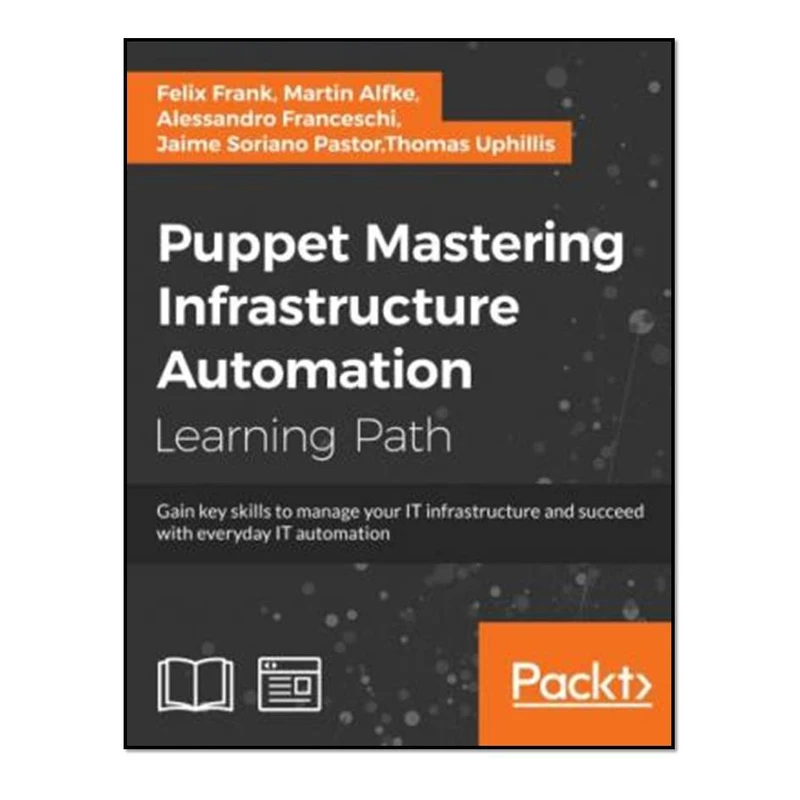 کتاب Puppet: Mastering Infrastructure Automation اثر جمعی از نویسندگان انتشارات مؤلفین طلایی