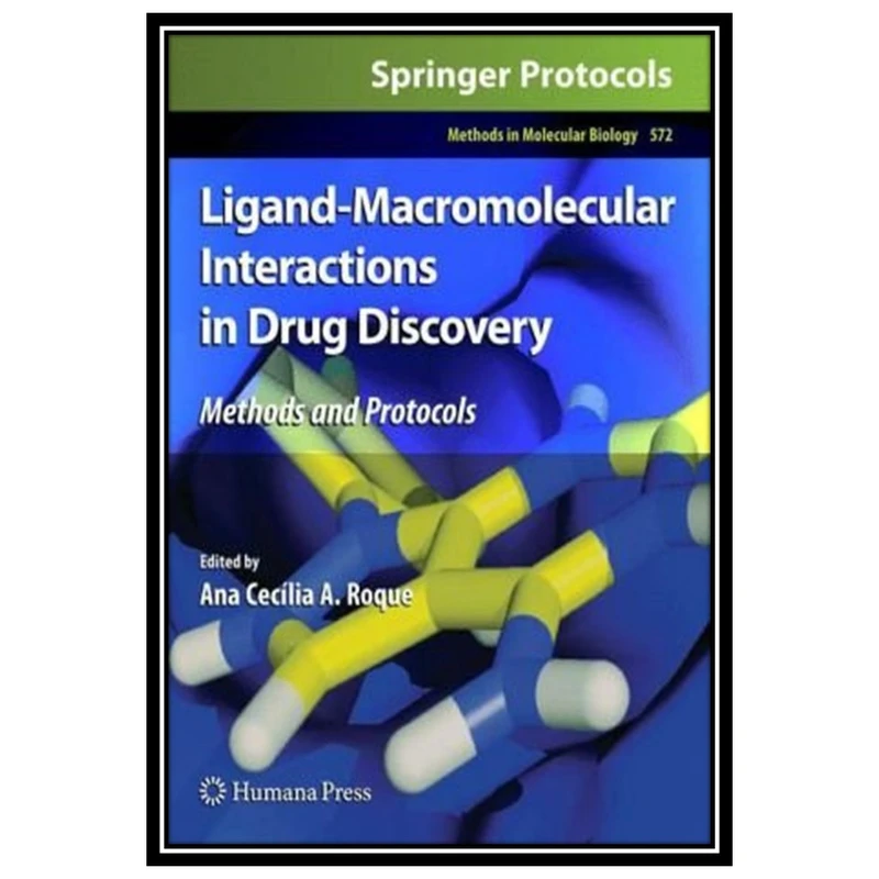 کتاب Ligand-Macromolecular Interactions in Drug Discovery: Methods and Protocols اثر جمعی از نویسندگان انتشارات مؤلفین طلایی