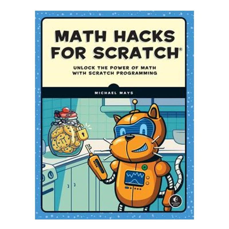 کتاب Math Hacks for Scratch اثر Michael Mays انتشارات آوای مؤلف