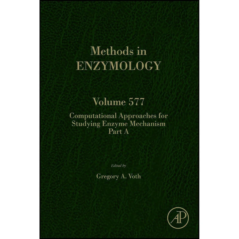 کتاب Computational Approaches for Studying Enzyme Mechanism Part A  اثر Gregory Voth انتشارات Academic Press