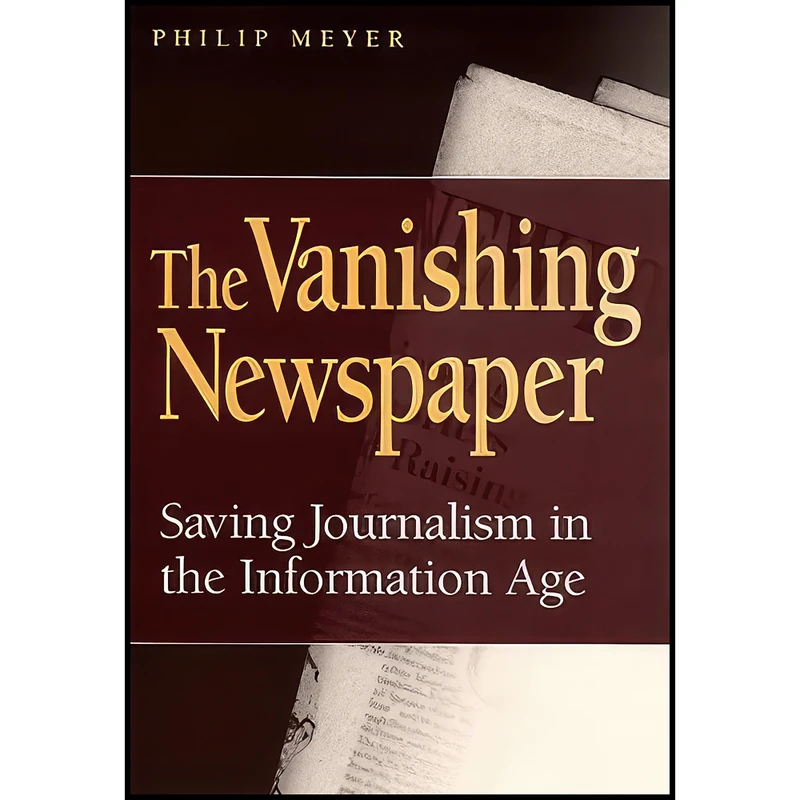 کتاب The Vanishing Newspaper اثر Philip Meyer انتشارات University of Missouri