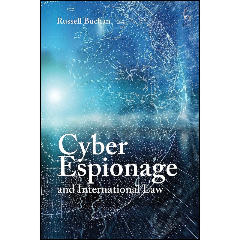 کتاب Cyber Espionage and International Law اثر Russell Buchan انتشارات Hart Publishing