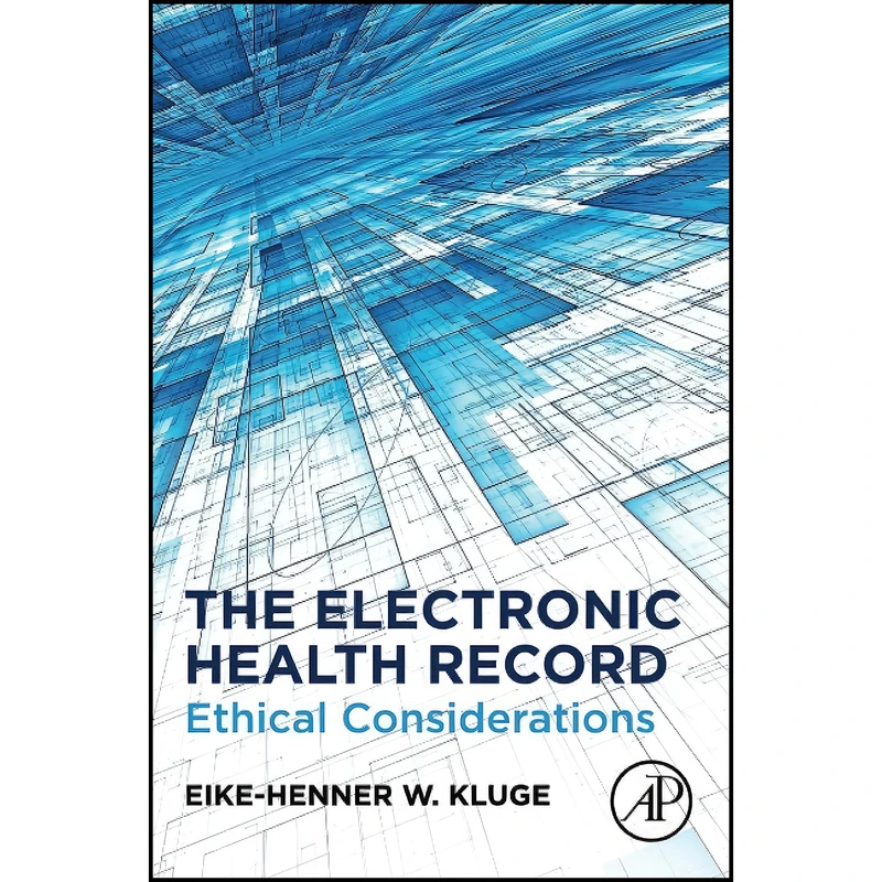 کتاب The Electronic Health Record اثر Eike-Henner W. Kluge انتشارات Academic Press