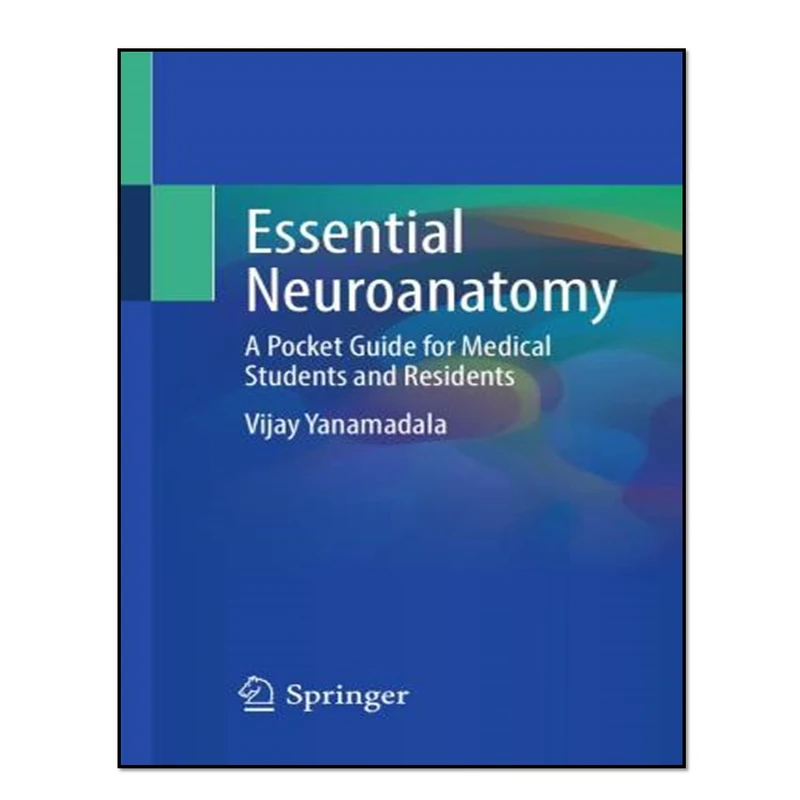 کتاب Essential Neuroanatomy اثر Vijay Yanamadala انتشارات آوای مؤلف