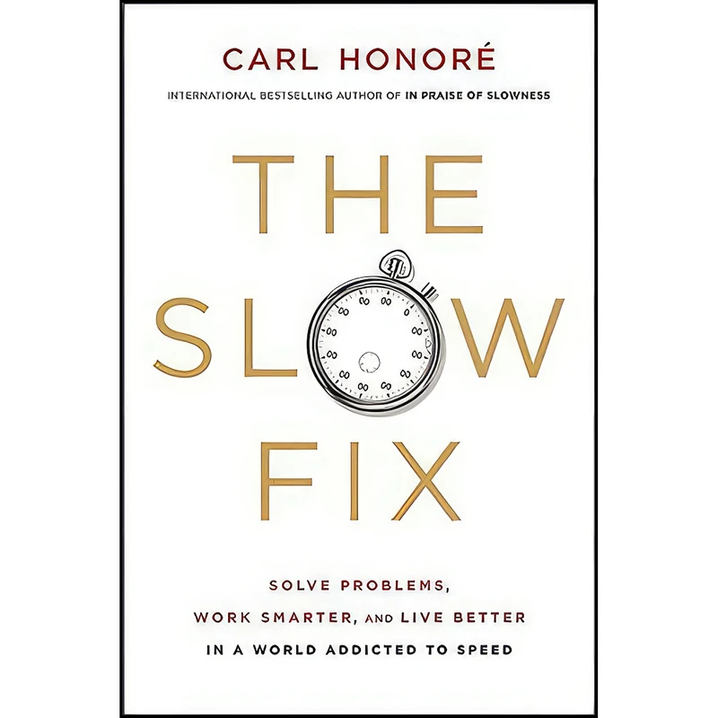 کتاب The Slow Fix اثر Carl Honore انتشارات HarperOne