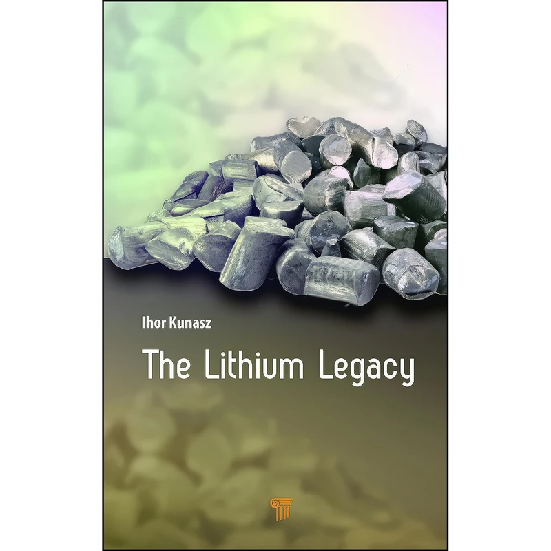 کتاب The Lithium Legacy اثر Ihor Kunasz انتشارات Jenny Stanford Publishing