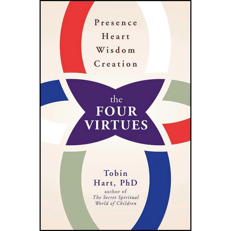 کتاب The Four Virtues اثر Tobin Hart انتشارات تازه ها