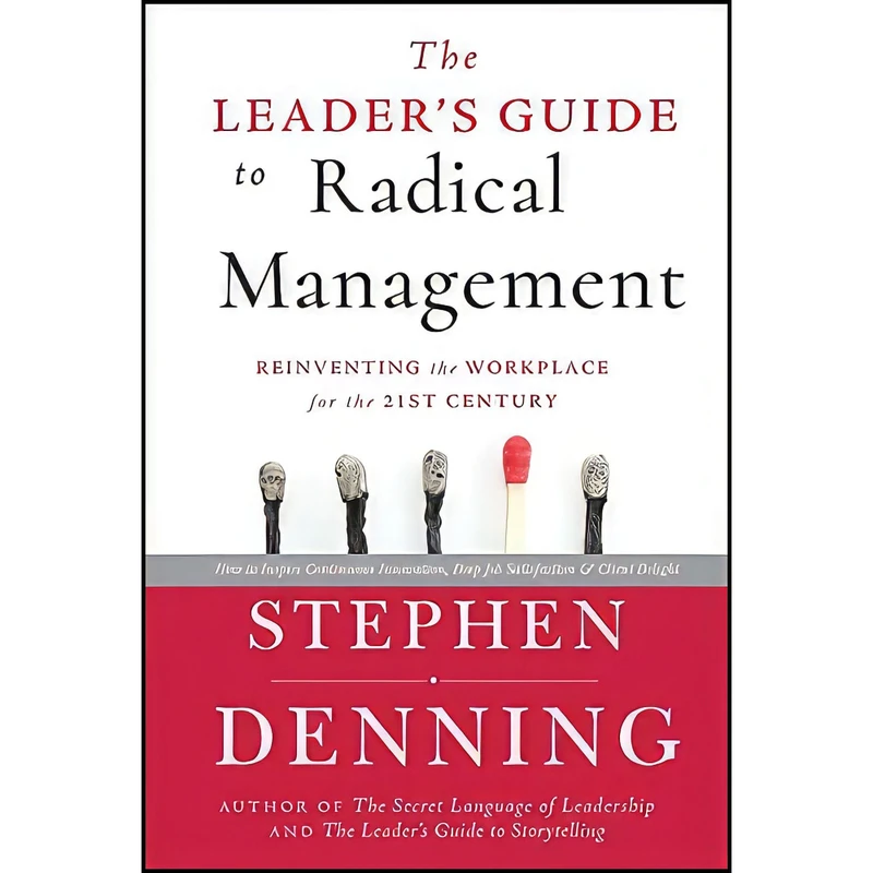 کتاب The Leaders Guide to Radical Management اثر Stephen Denning انتشارات Jossey-Bass