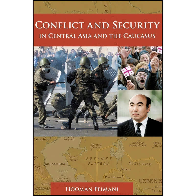 کتاب Conflict and Security in Central Asia and the Caucasus اثر Hooman Peimani انتشارات ABC-CLIO