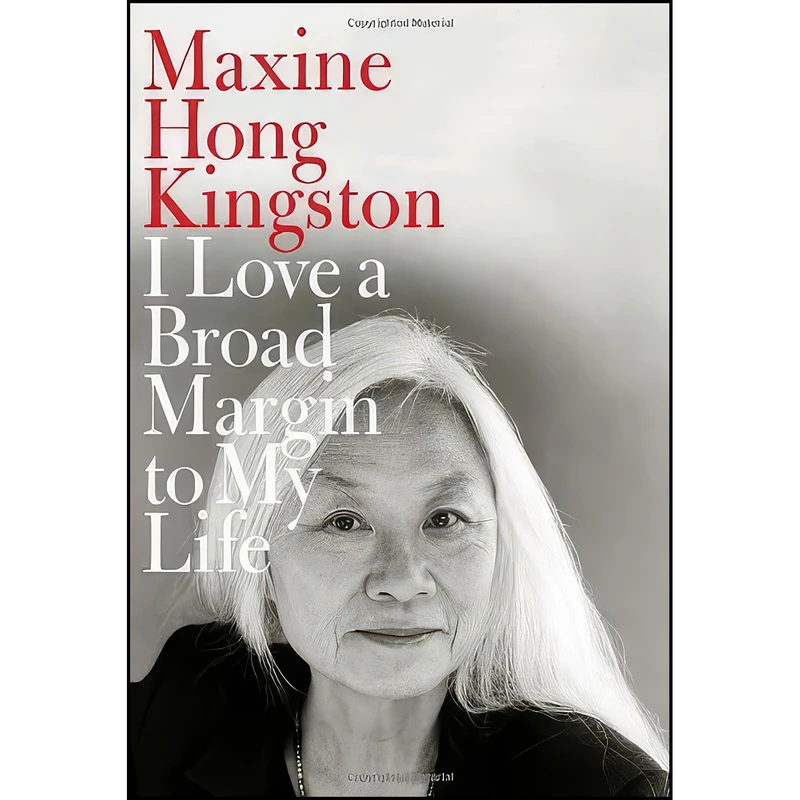 کتاب I Love a Broad Margin to My Life اثر Maxine Hong Kingston انتشارات Knopf