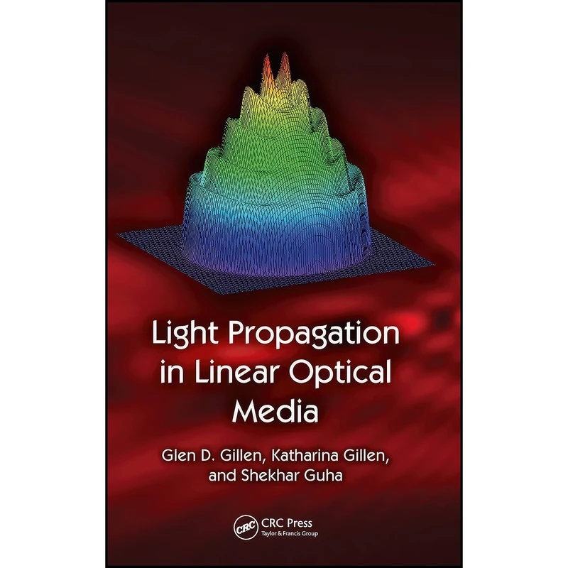 کتاب Light Propagation in Linear Optical Media اثر جمعي از نويسندگان انتشارات CRC Press