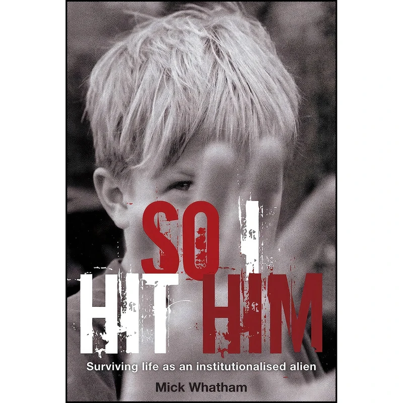 کتاب So I Hit Him اثر Mick Whatham انتشارات Big Sky Publishing