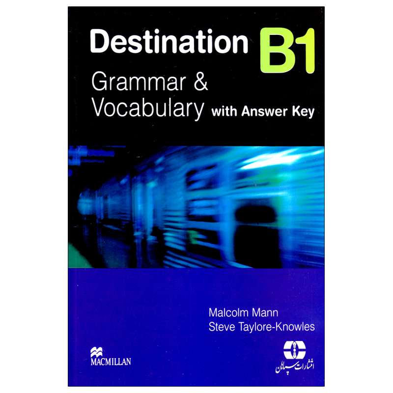 کتاب Destination B1 Grammar And Vocabulary With Answers Key اثر Malcolm Mann And Steve Taylore-Knowles انتشارات سپاهان کتاب Destination B1 Grammar And Vocabulary With Answers Key اثر Malcolm Mann And Steve Taylore-Knowles انتشارات سپاهان