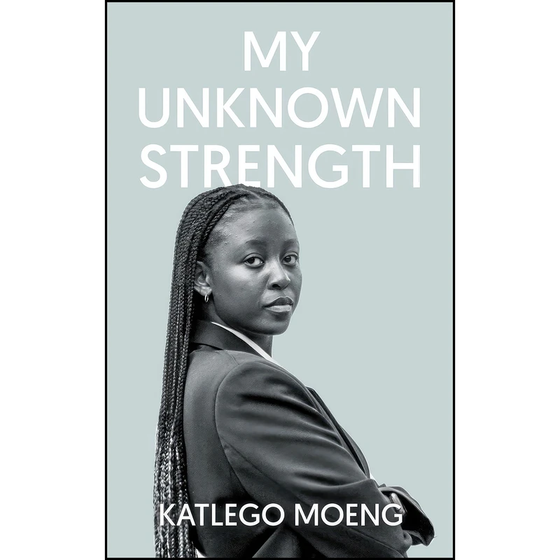 کتاب My Unknown Strength اثر Katlego Moeng انتشارات Booktrail Publishing