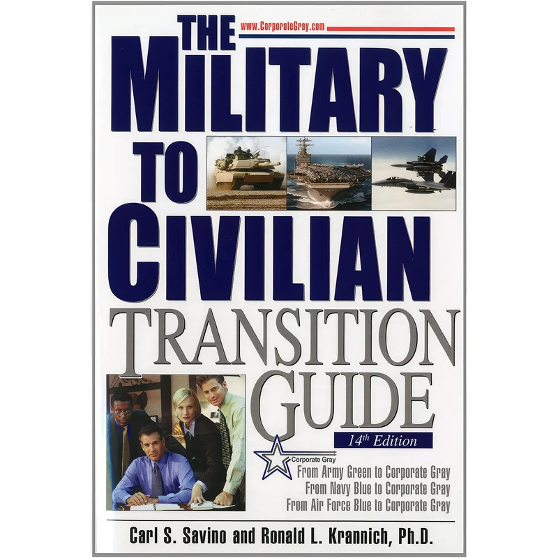 کتاب Military-to-Civilian Transition Guide اثر Carl S. Savino and Ronald L. Krannich انتشارات Impact Publications
