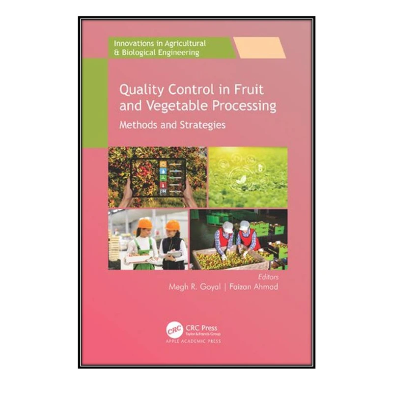  کتاب Quality Control in Fruit and Vegetable Processing اثر Megh R. Goyal and Faizan Ahmad انتشارات مؤلفين طلايي
