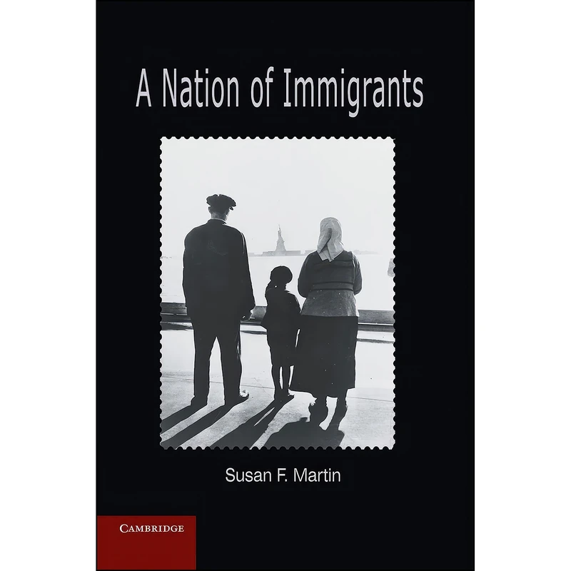 کتاب A Nation of Immigrants اثر Susan Forbes Martin انتشارات Cambridge University Press