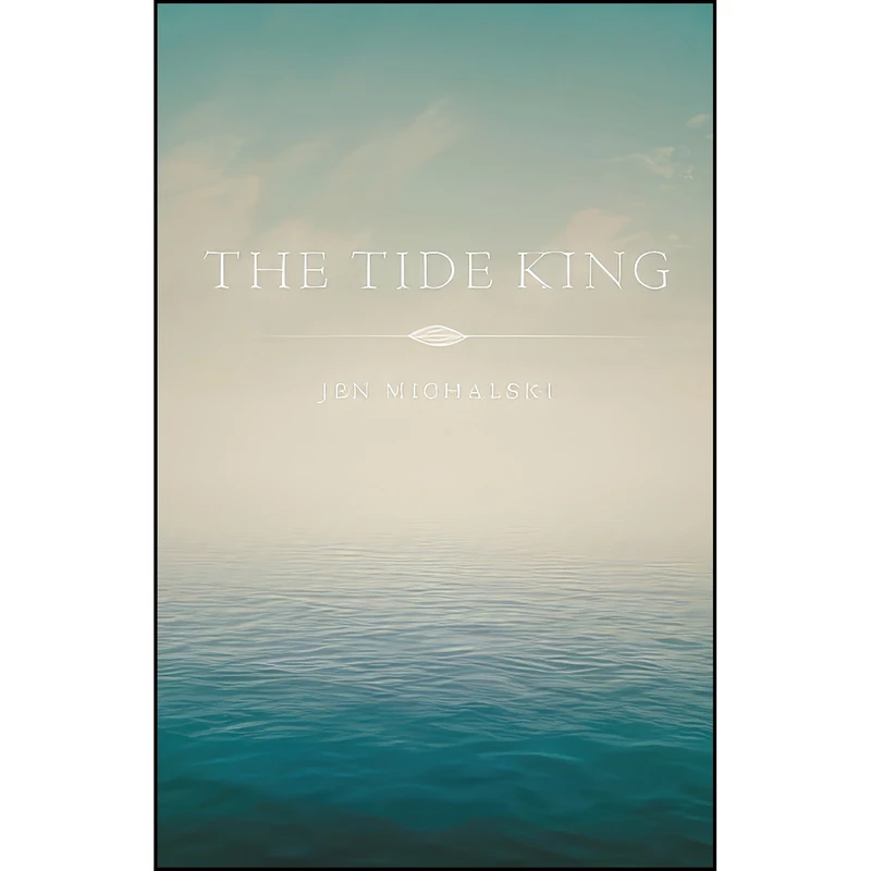 کتاب The Tide King اثر Jen Michalski انتشارات Black Lawrence Press