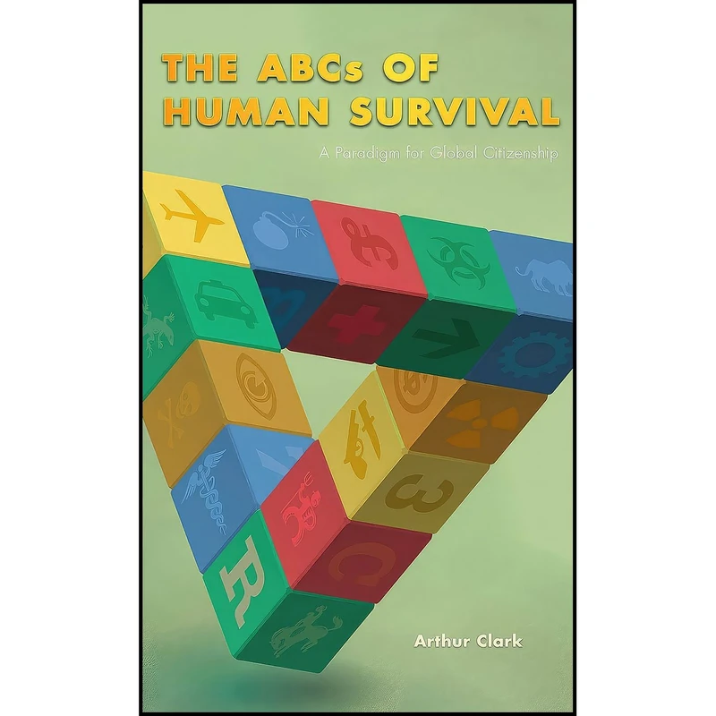 کتاب The ABCs of Human Survival اثر Arthur Clark انتشارات Athabasca University Press