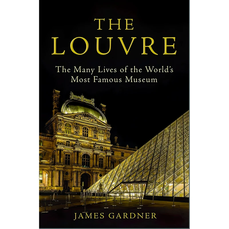 کتاب The Louvre اثر James Gardner انتشارات Atlantic Monthly Press