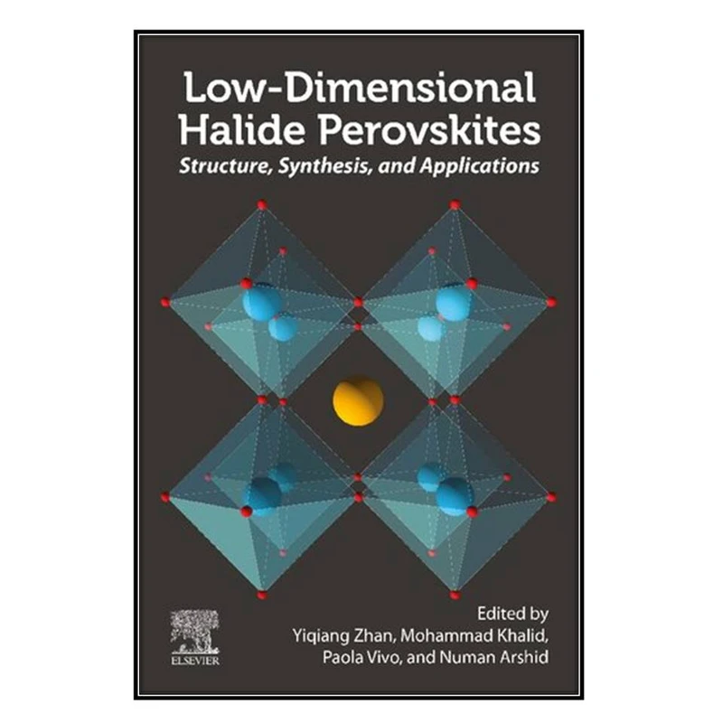  کتاب Low-Dimensional Halide Perovskites اثر  جمعي از نويسندگان انتشارات مؤلفين طلايي