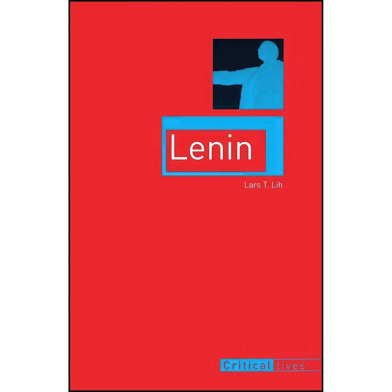 کتاب Lenin  اثر Lars T. Lih انتشارات Reaktion Books