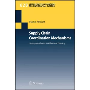 کتاب Supply Chain Coordination Mechanisms اثر Martin Albrecht انتشارات Springer