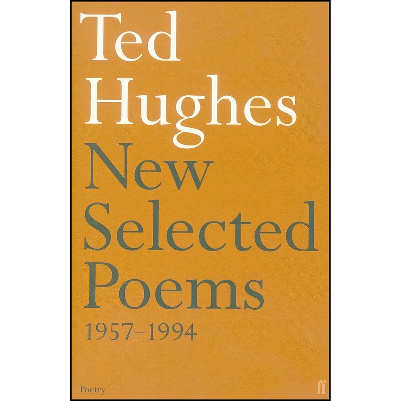 کتاب New and Selected Poems  اثر Ted Hughes انتشارات Faber & Faber