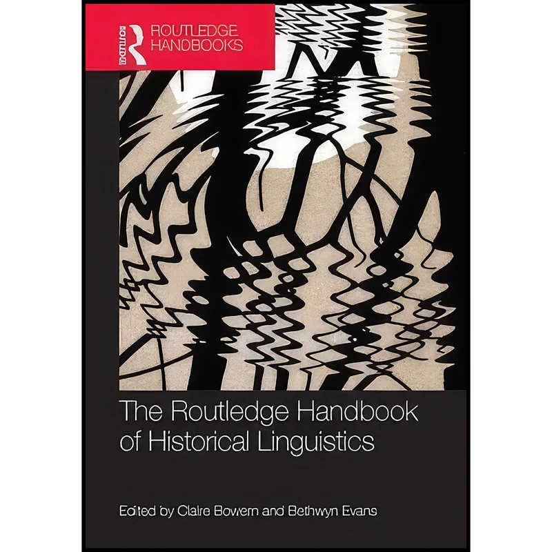 کتاب The Routledge Handbook of Historical Linguistics اثر Claire Bowern and Bethwyn Evans انتشارات Routledge