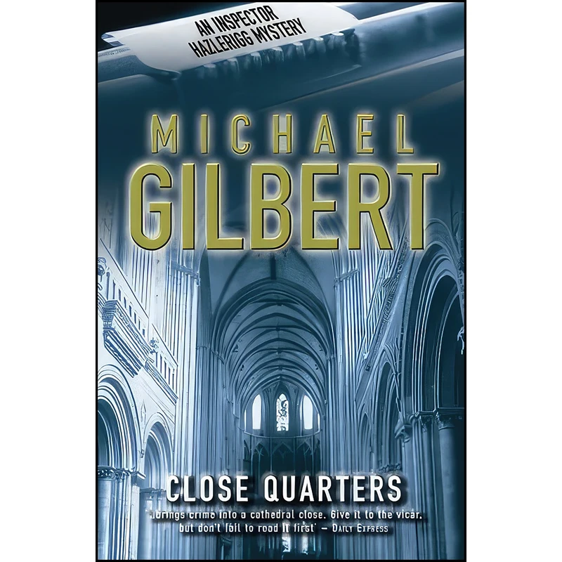 کتاب Close Quarters  اثر Michael Francis Gilbert انتشارات تازه ها