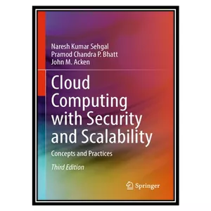 کتاب Cloud Computing with Security and Scalability اثر جمعی از نویسندگان انتشارات مؤلفین طلایی