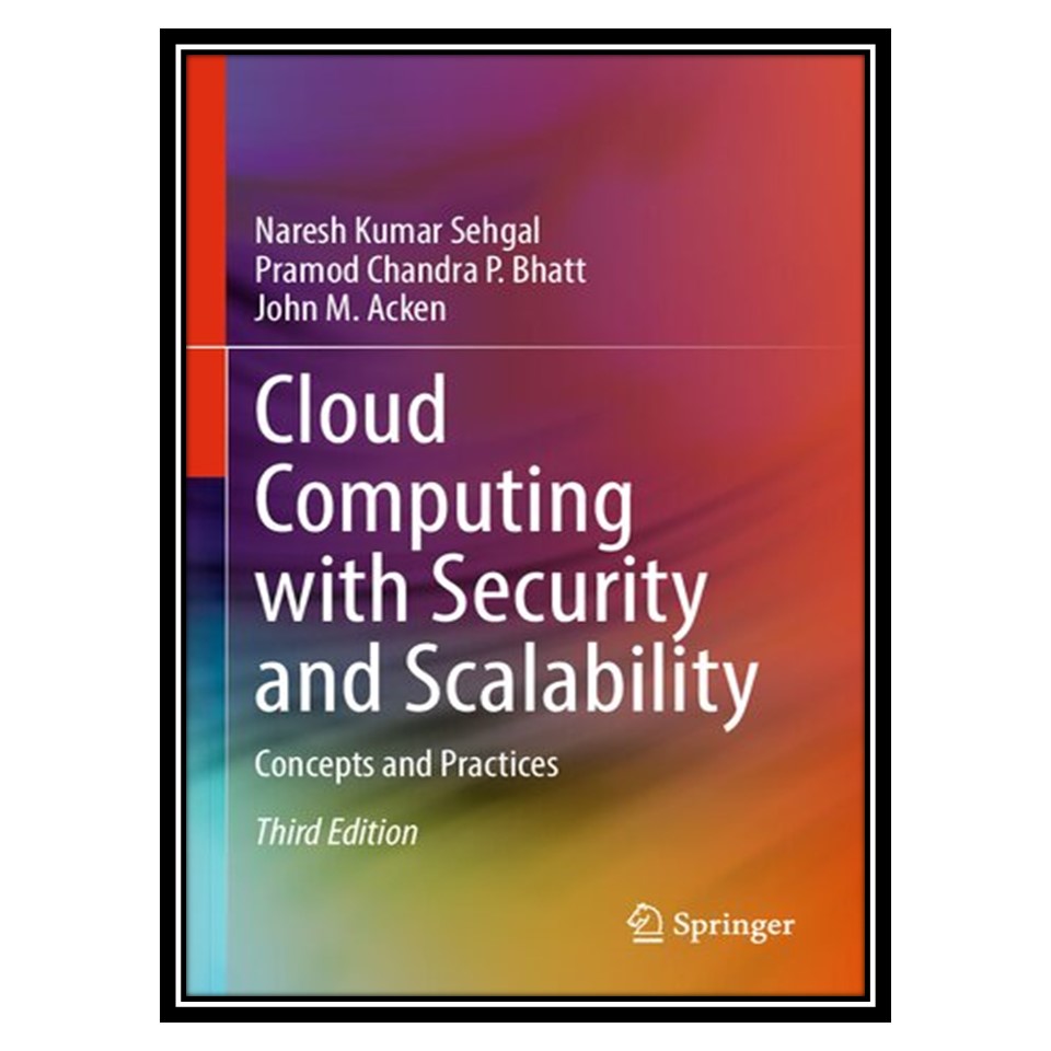 کتاب Cloud Computing with Security and Scalability اثر جمعی از نویسندگان انتشارات مؤلفین طلایی