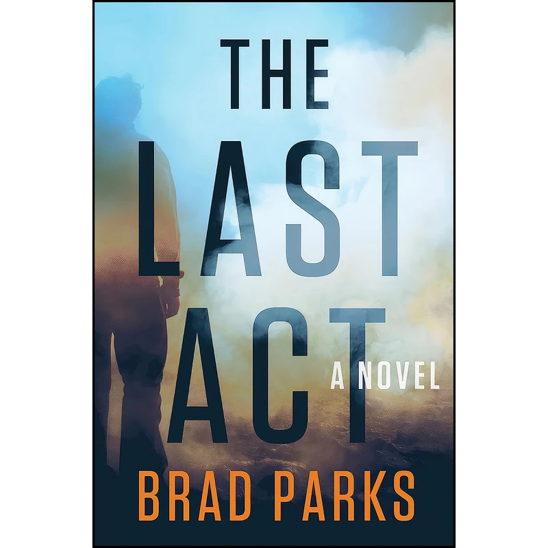 کتاب The Last Act اثر Brad Parks انتشارات Dutton