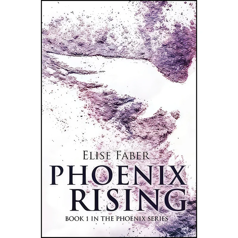 کتاب Phoenix Rising اثر Elise Faber انتشارات تازه ها