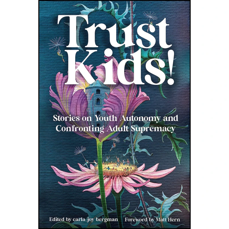 کتاب Trust Kids! اثر carla bergman and Matt Hern انتشارات AK Press