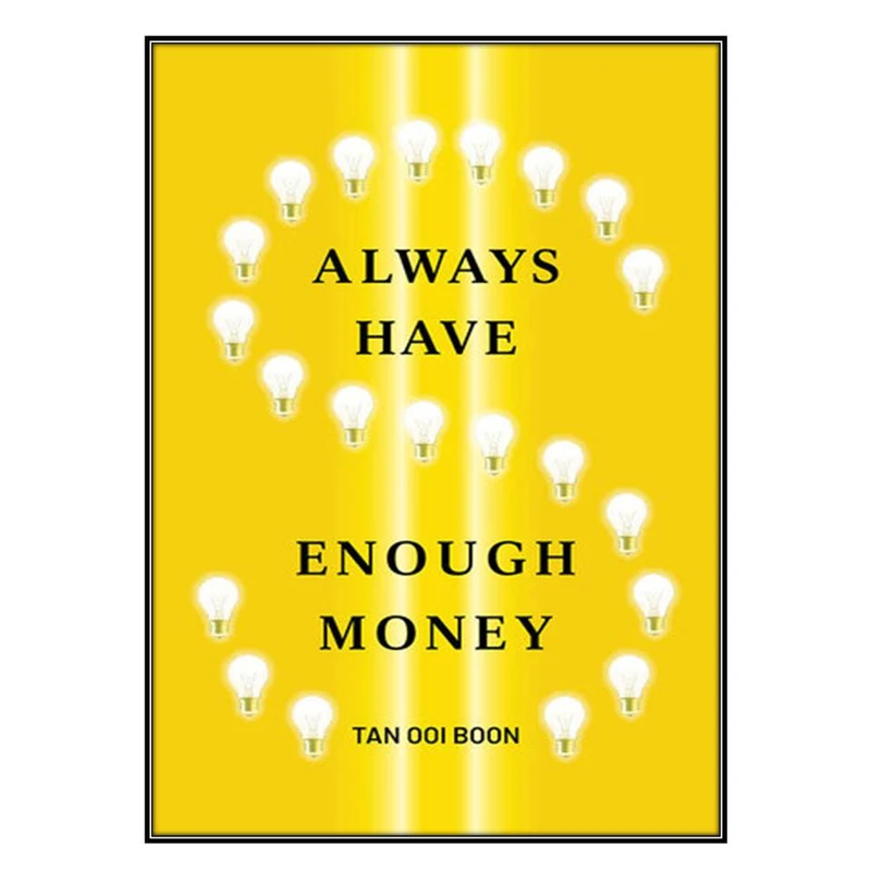 کتاب Always Have Enough Money اثر 	Ooi Boon Tan انتشارات مؤلفين طلايي