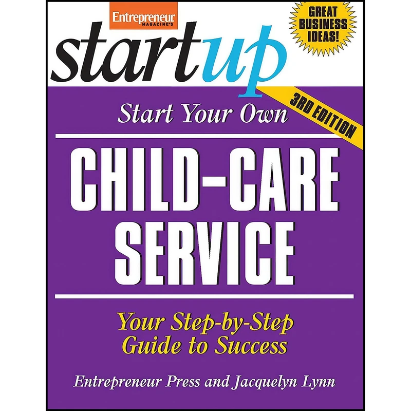 کتاب Start Your Own Child-Care Service اثر Jacquelyn Lynn انتشارات Entrepreneur Press