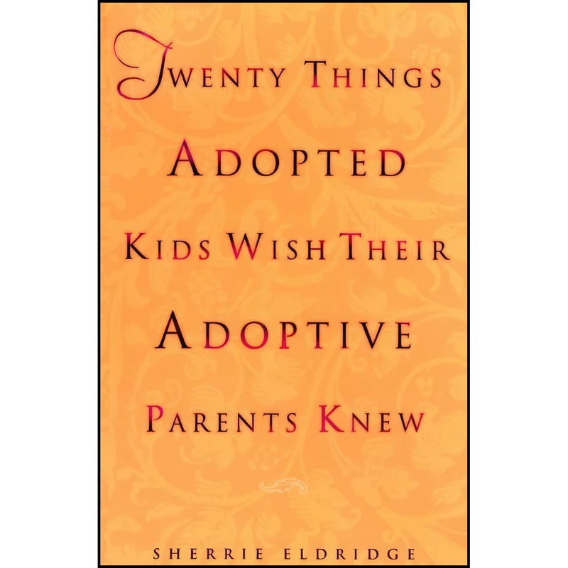 کتاب Twenty Things Adopted Kids Wish Their Adoptive Parents Knew اثر Sherrie Eldridge انتشارات Delta