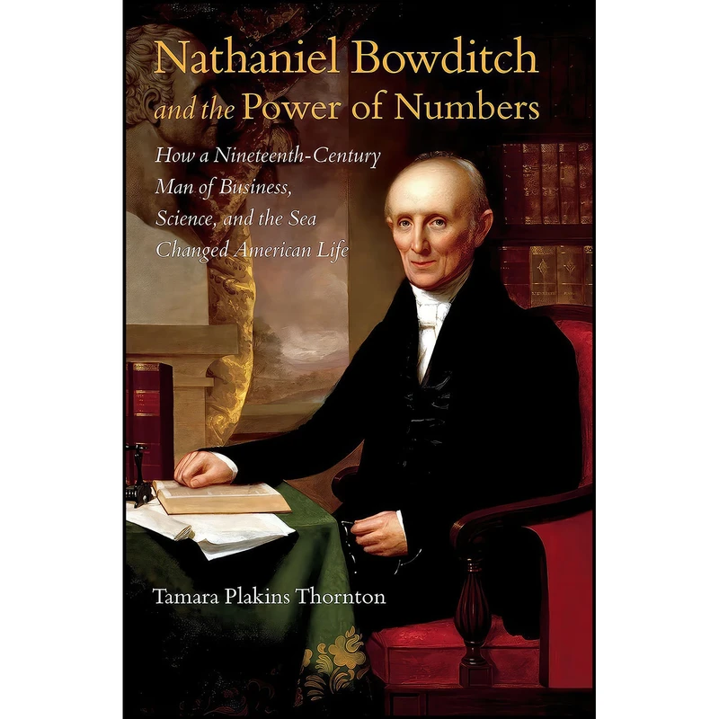 کتاب Nathaniel Bowditch and the Power of Numbers اثر Tamara Plakins Thornton انتشارات The University of North Carolina Press