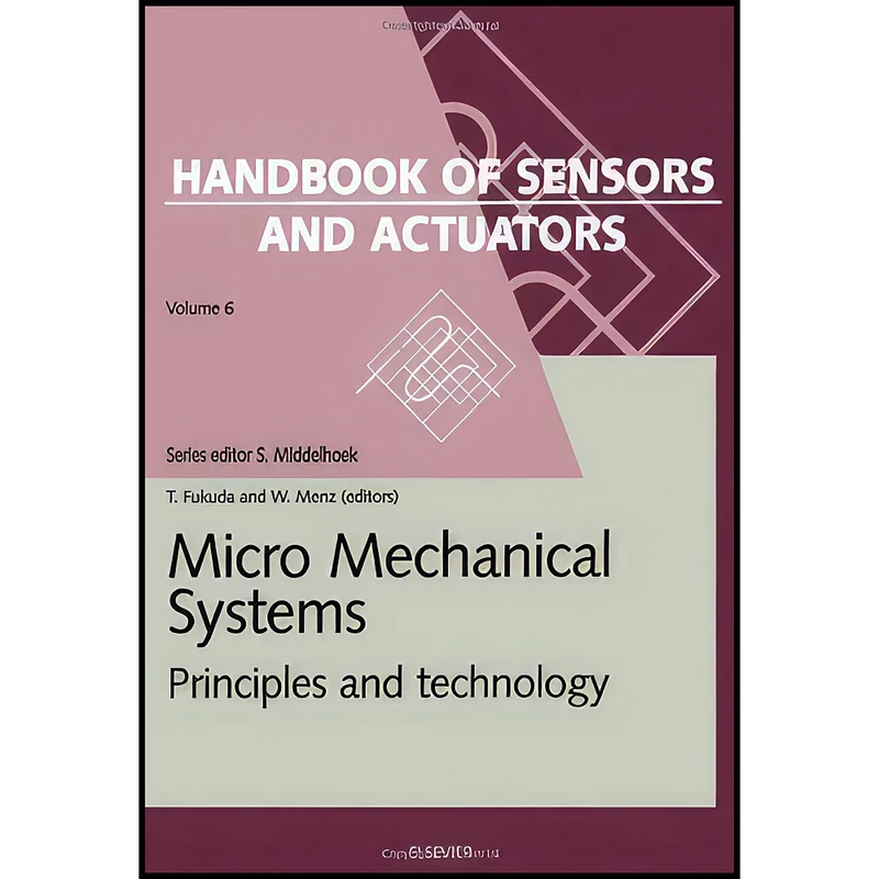کتاب Micro Mechanical Systems اثر T. Fukuda and Wolfgang Menz انتشارات Elsevier Science