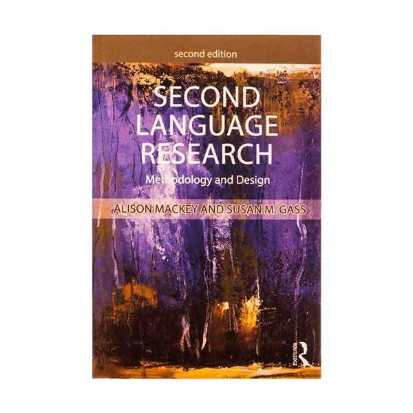کتاب Second Language Research Methodology and Design 2nd Edition اثر Alison Mackey and Sue Gass انتشارات Routledge
