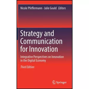 کتاب Strategy and Communication for Innovation اثر Nicole Pfeffermann and Julie Gould انتشارات Springer