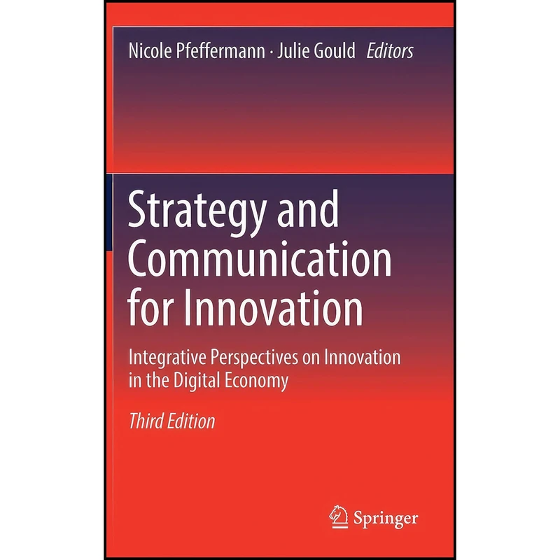 کتاب Strategy and Communication for Innovation اثر Nicole Pfeffermann and Julie Gould انتشارات Springer