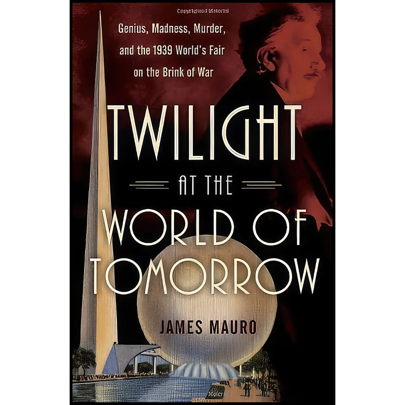 کتاب Twilight at the World of Tomorrow اثر James Mauro انتشارات Ballantine Books